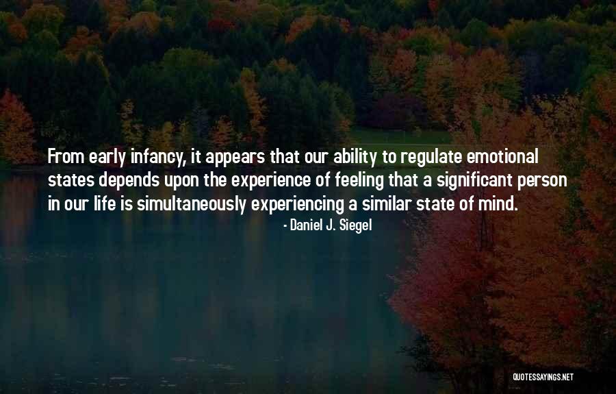 Life Depends Quotes By Daniel J. Siegel