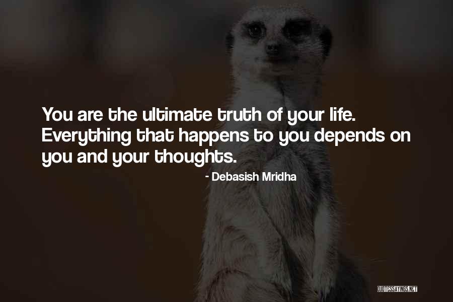 Life Depends Quotes By Debasish Mridha