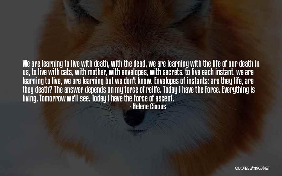 Life Depends Quotes By Helene Cixous