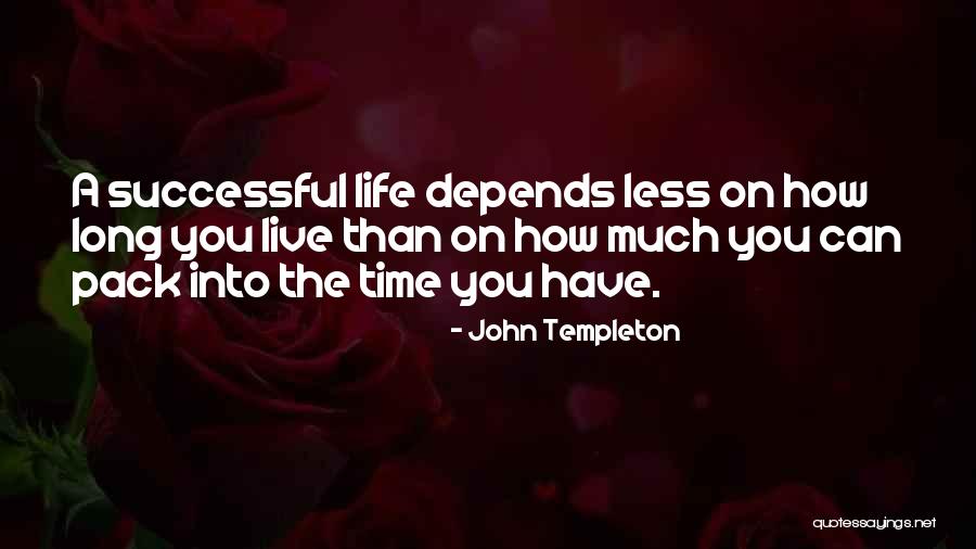 Life Depends Quotes By John Templeton