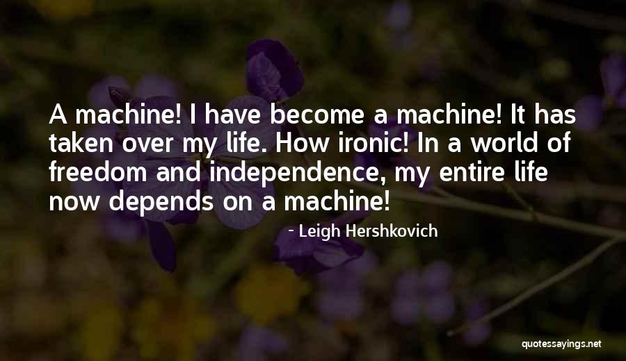 Life Depends Quotes By Leigh Hershkovich