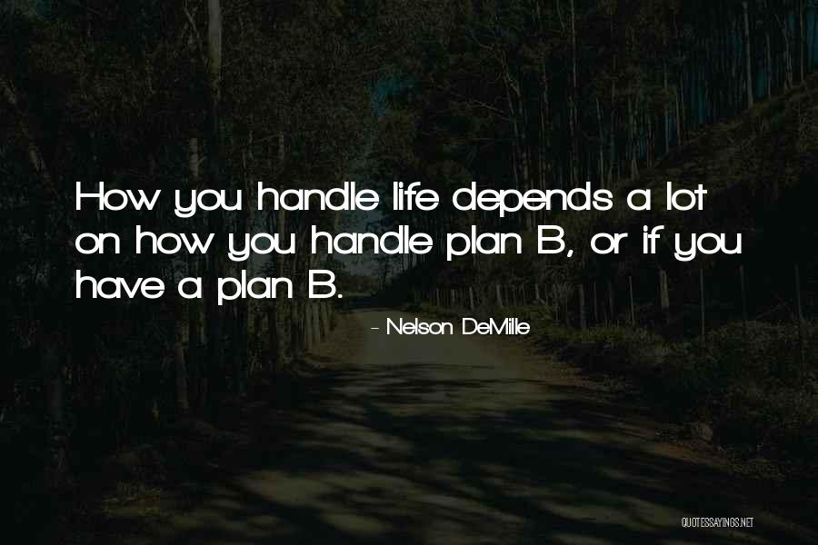 Life Depends Quotes By Nelson DeMille