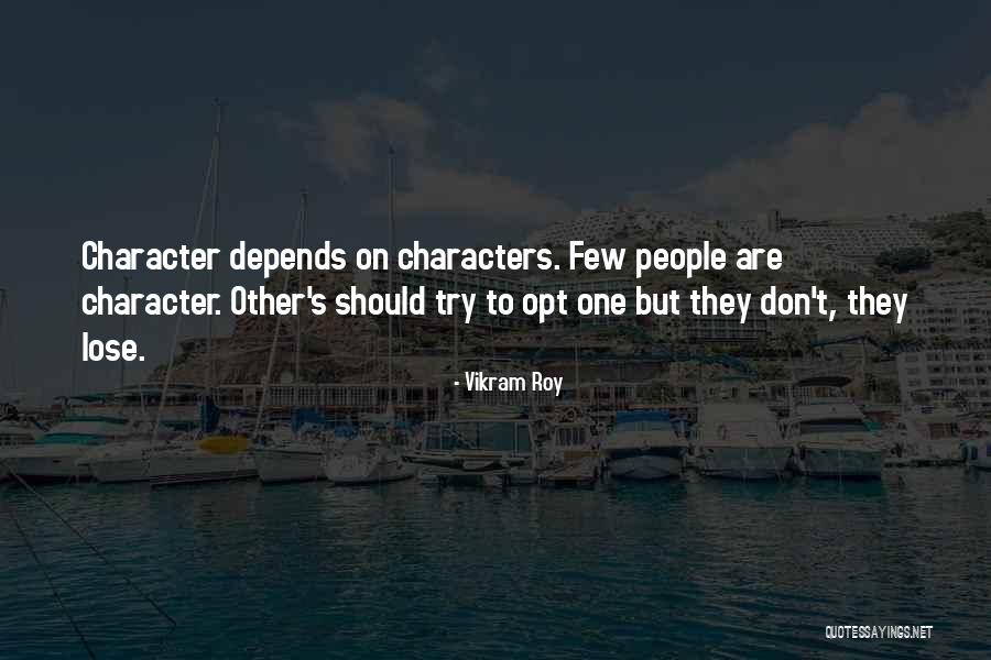 Life Depends Quotes By Vikram Roy