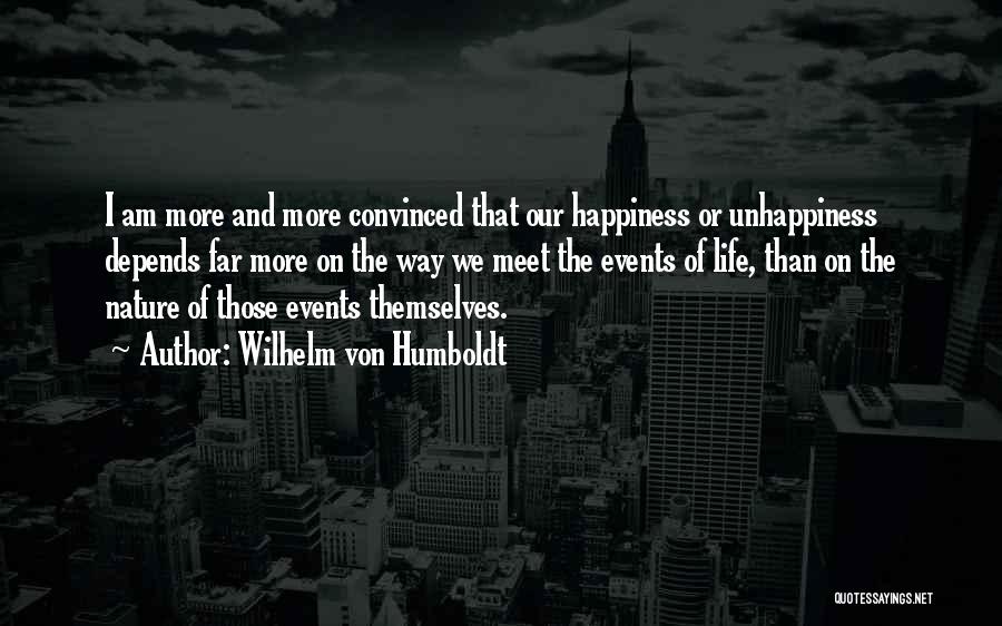 Life Depends Quotes By Wilhelm Von Humboldt