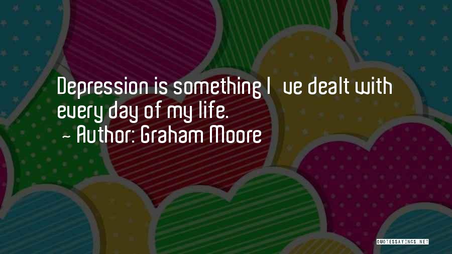 Life Depression Quotes By Graham Moore