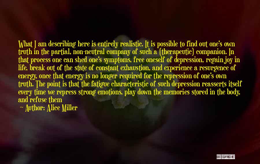 Life Describing Quotes By Alice Miller