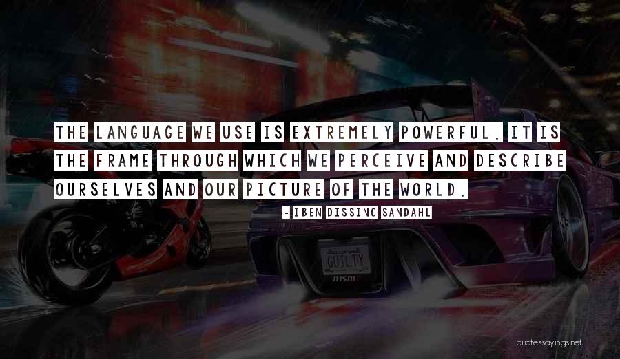 Life Describing Quotes By Iben Dissing Sandahl Life Describing Quotes By Iben Dissing Sandahl