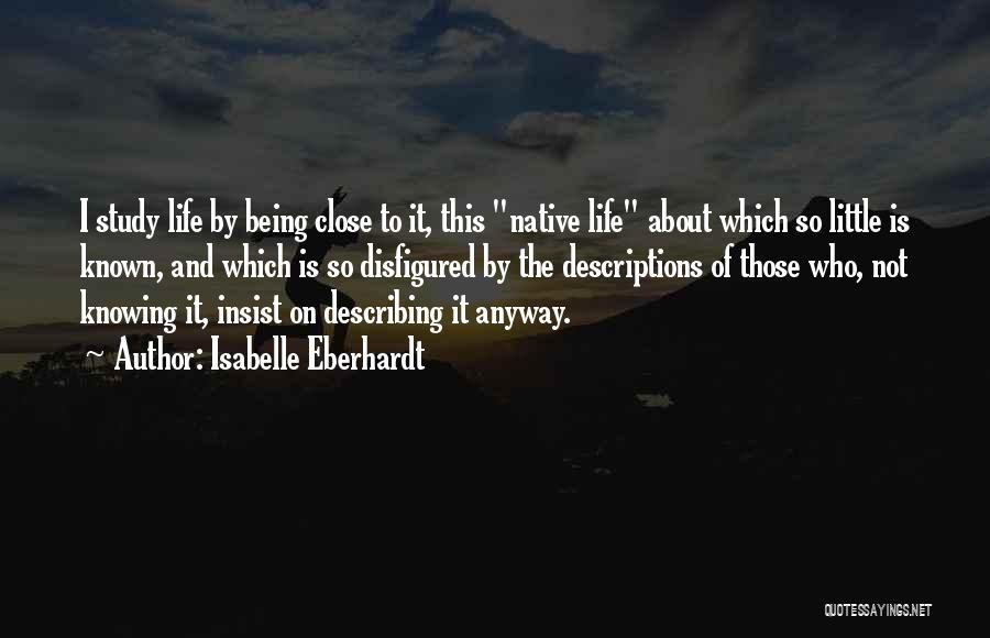 Life Describing Quotes By Isabelle Eberhardt