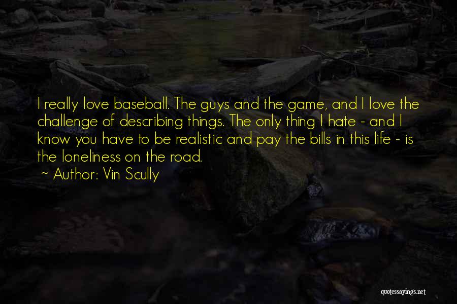 Life Describing Quotes By Vin Scully