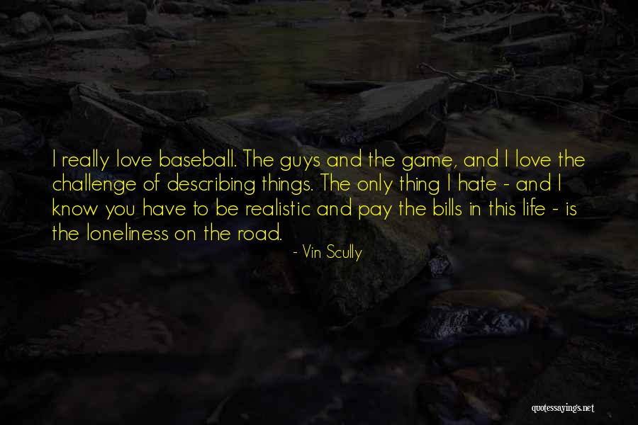 Life Describing Quotes By Vin Scully