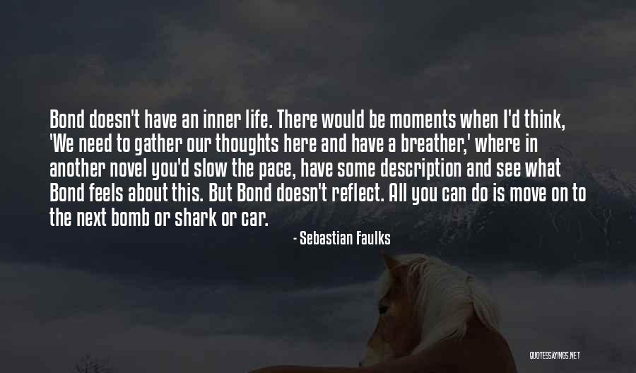 Life Description Quotes By Sebastian Faulks Life Description Quotes By Sebastian Faulks