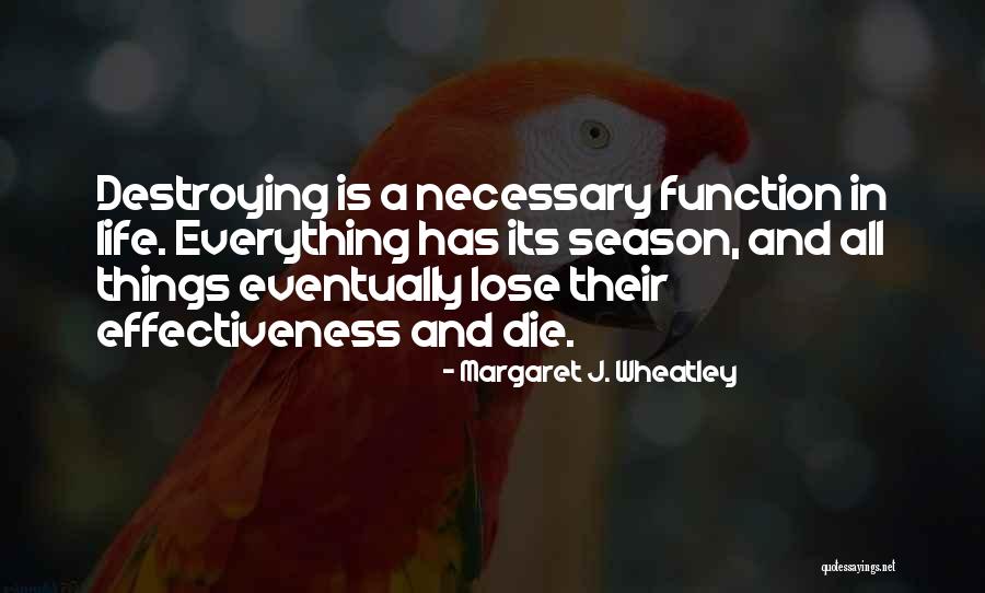 Life Destroying Quotes By Margaret J. Wheatley Life Destroying Quotes By Margaret J. Wheatley