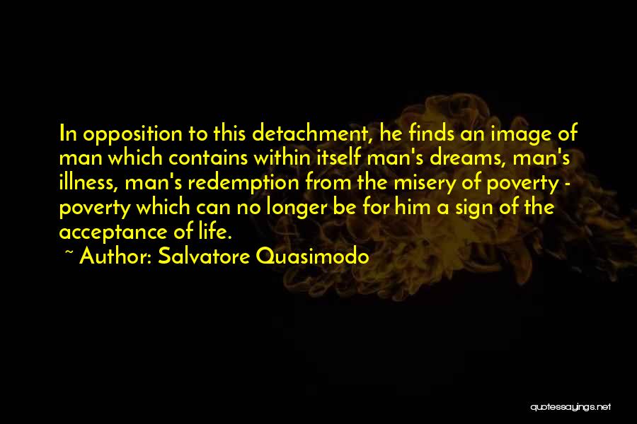 Life Detachment Quotes By Salvatore Quasimodo