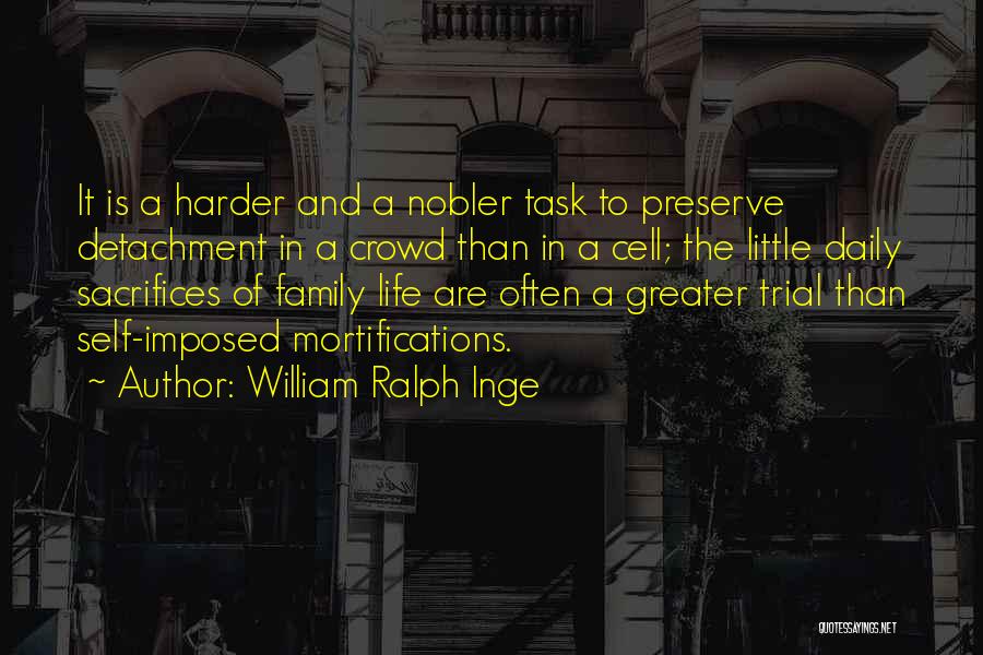 Life Detachment Quotes By William Ralph Inge