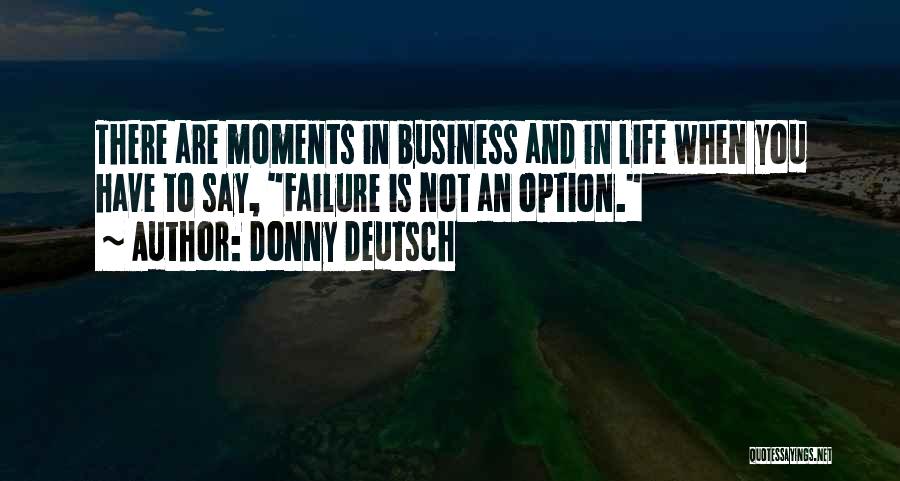 Life Deutsch Quotes By Donny Deutsch