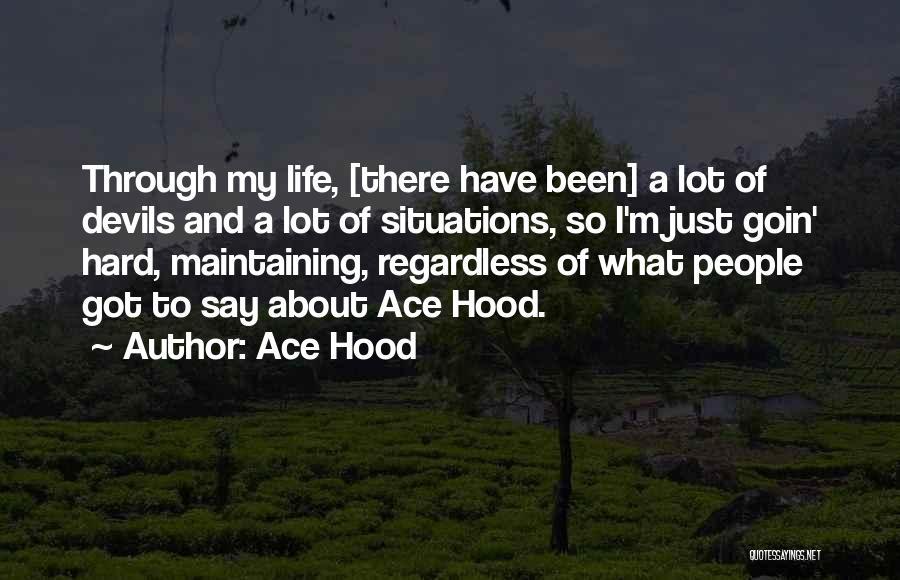 Life Devils Quotes By Ace Hood