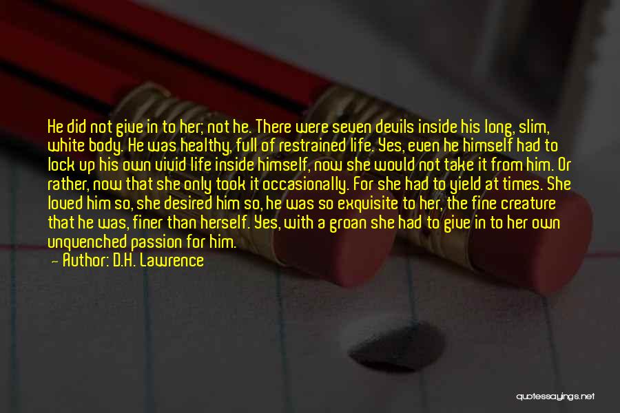 Life Devils Quotes By D.H. Lawrence