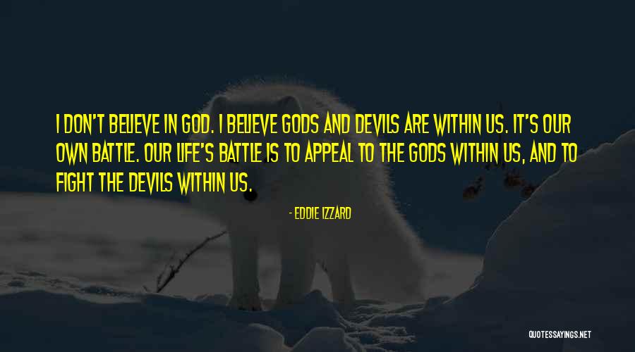 Life Devils Quotes By Eddie Izzard Life Devils Quotes By Eddie Izzard