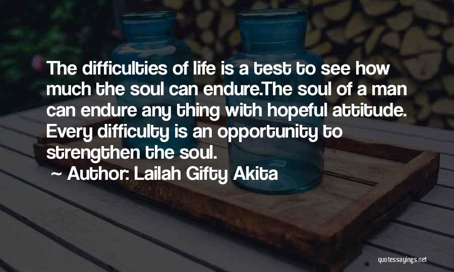Life Difficulties Quotes By Lailah Gifty Akita