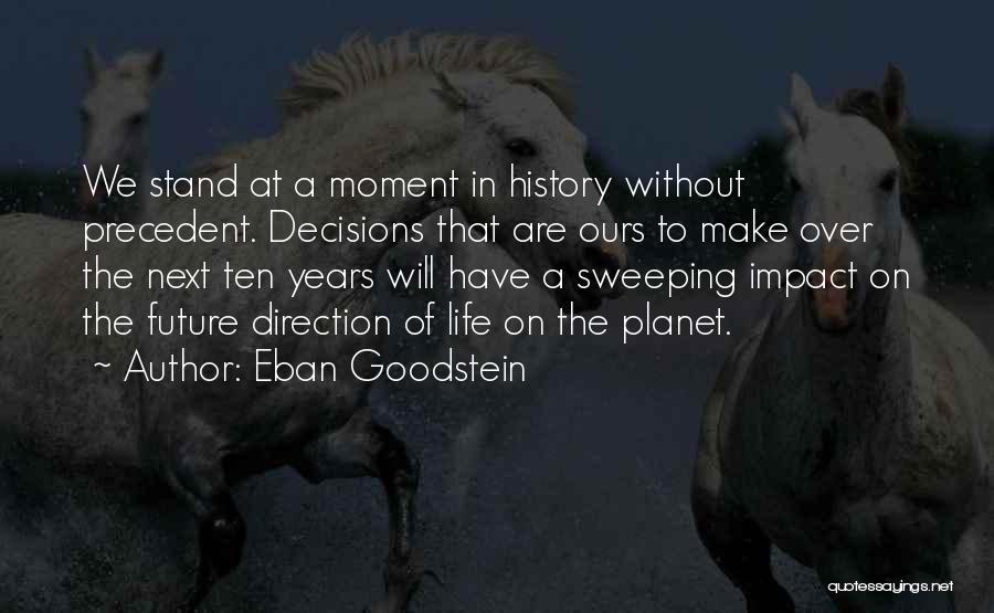 Life Direction Quotes By Eban Goodstein