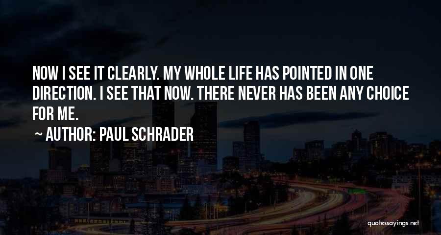Life Direction Quotes By Paul Schrader