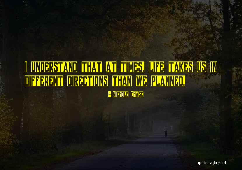 Life Directions Quotes By Nichole Chase Life Directions Quotes By Nichole Chase