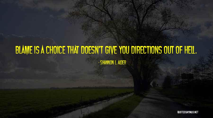 Life Directions Quotes By Shannon L. Alder Life Directions Quotes By Shannon L. Alder