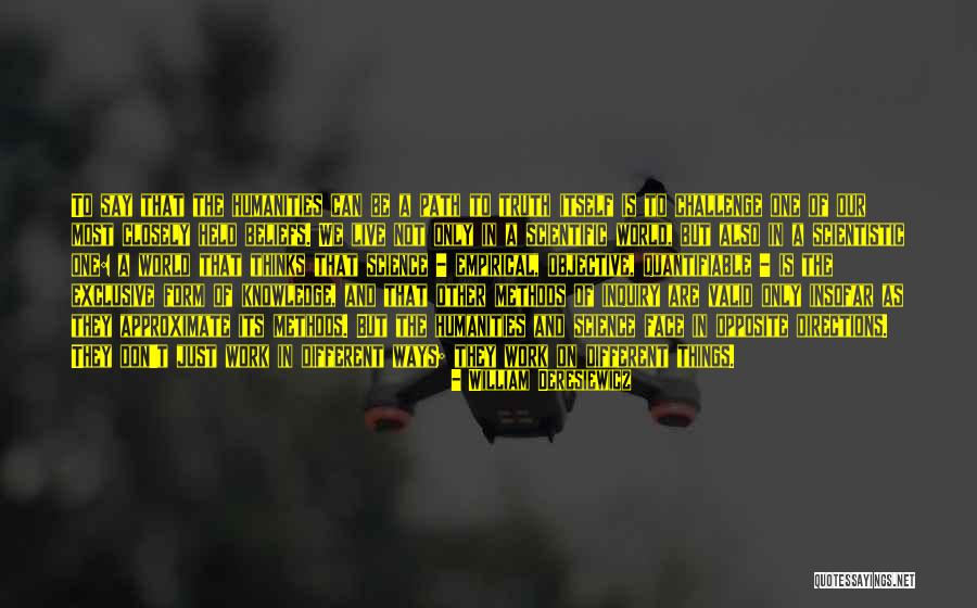Life Directions Quotes By William Deresiewicz Life Directions Quotes By William Deresiewicz