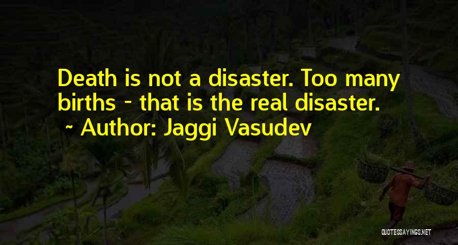 Life Disaster Quotes By Jaggi Vasudev