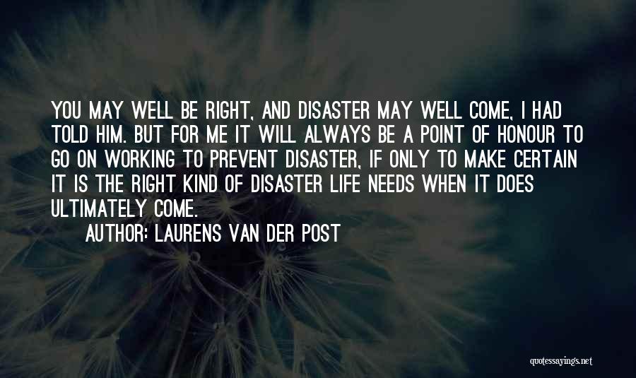 Life Disaster Quotes By Laurens Van Der Post