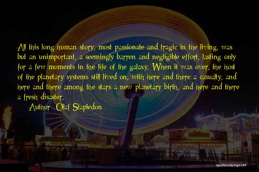 Life Disaster Quotes By Olaf Stapledon