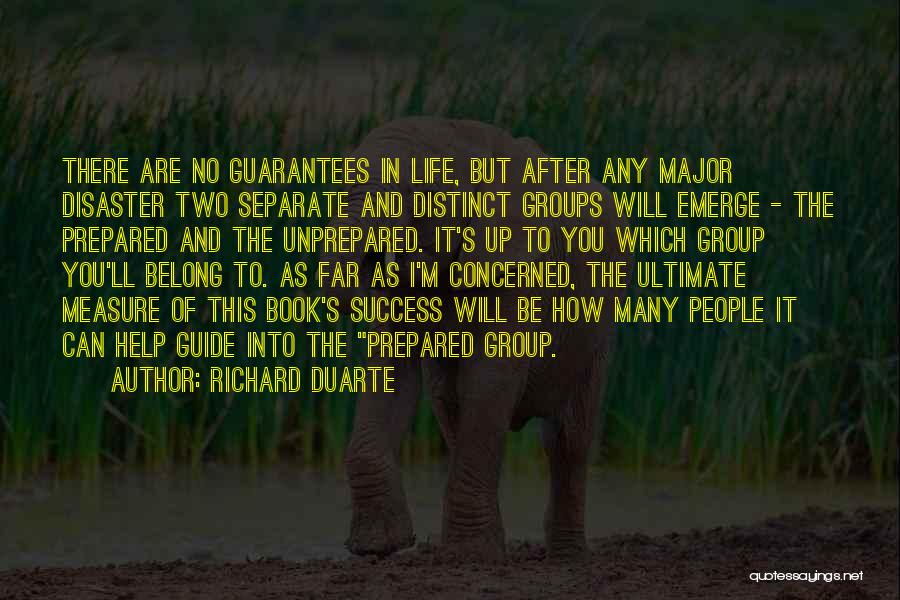 Life Disaster Quotes By Richard Duarte