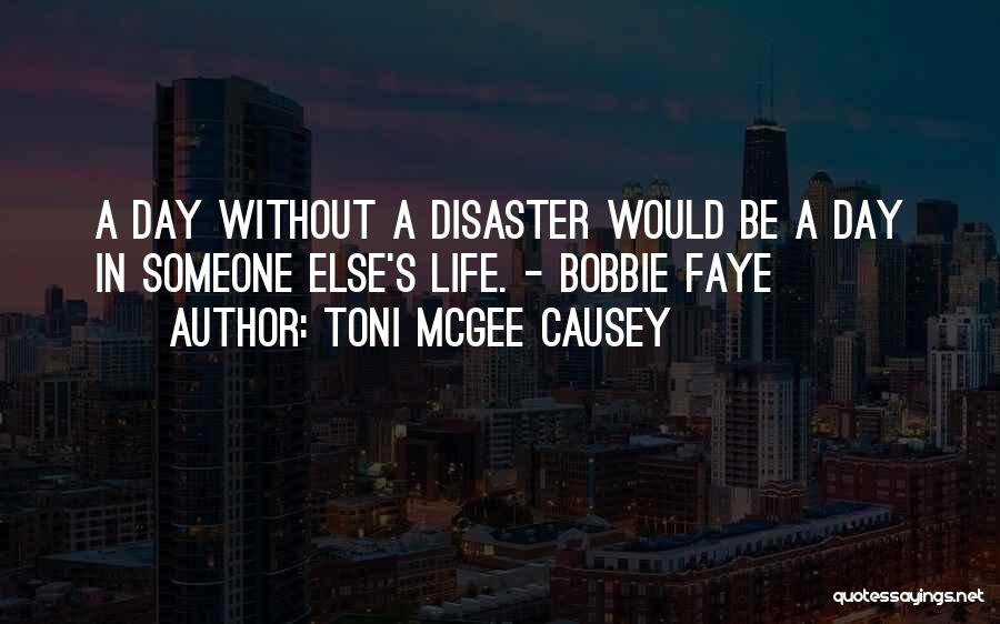 Life Disaster Quotes By Toni McGee Causey