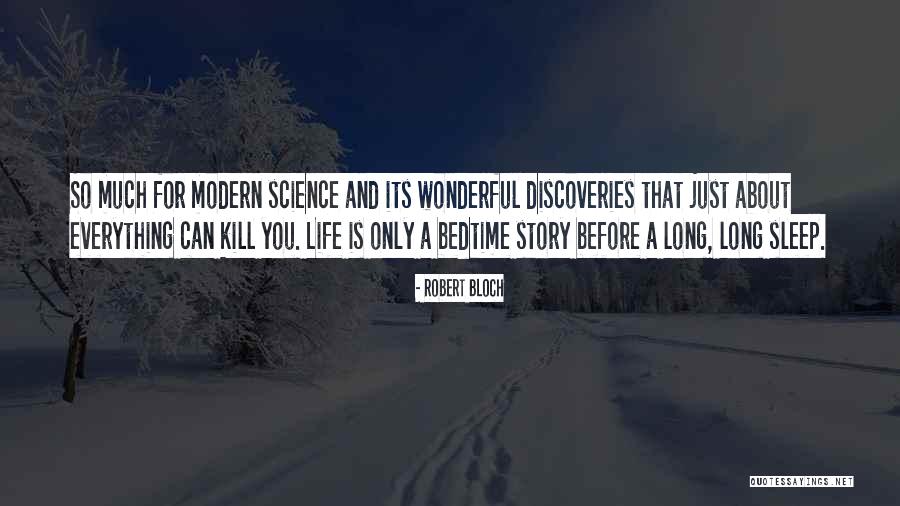 Life Discoveries Quotes By Robert Bloch Life Discoveries Quotes By Robert Bloch