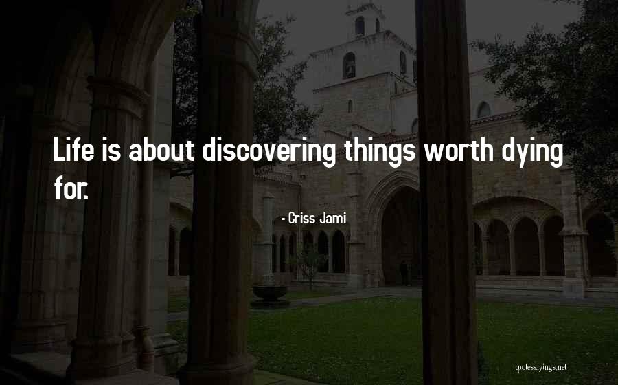 Life Discovery Quotes By Criss Jami Life Discovery Quotes By Criss Jami