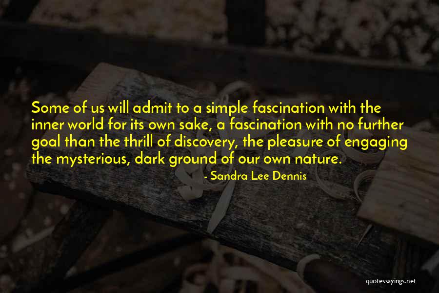 Life Discovery Quotes By Sandra Lee Dennis Life Discovery Quotes By Sandra Lee Dennis