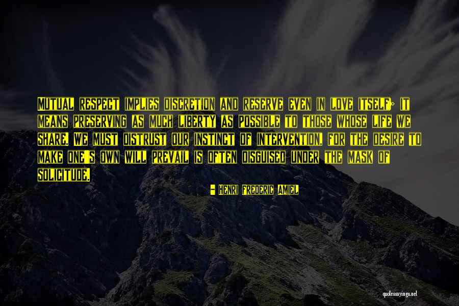Life Discretion Quotes By Henri Frederic Amiel Life Discretion Quotes By Henri Frederic Amiel