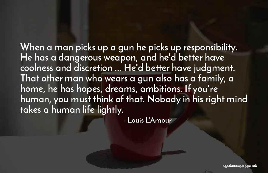 Life Discretion Quotes By Louis L'Amour Life Discretion Quotes By Louis L'Amour