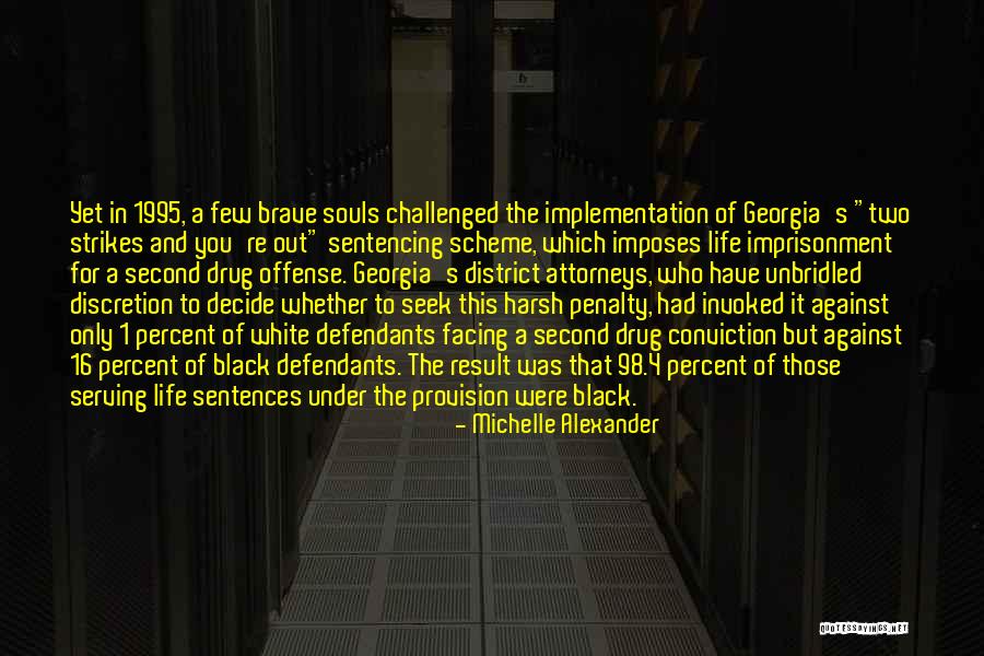 Life Discretion Quotes By Michelle Alexander Life Discretion Quotes By Michelle Alexander