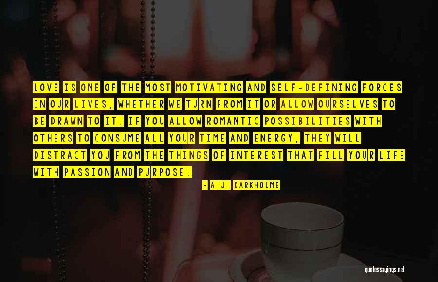 Life Distract Quotes By A.J. Darkholme Life Distract Quotes By A.J. Darkholme