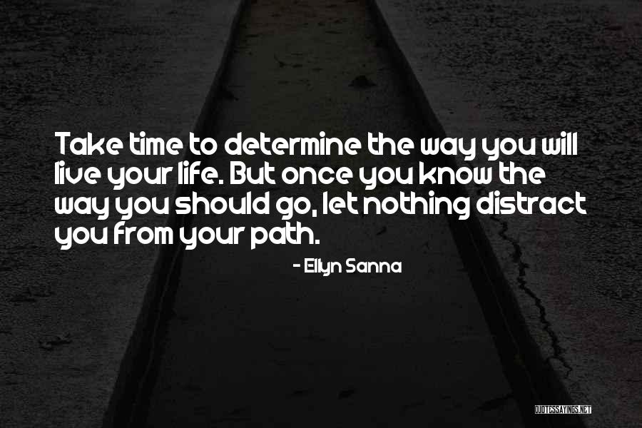 Life Distract Quotes By Ellyn Sanna Life Distract Quotes By Ellyn Sanna