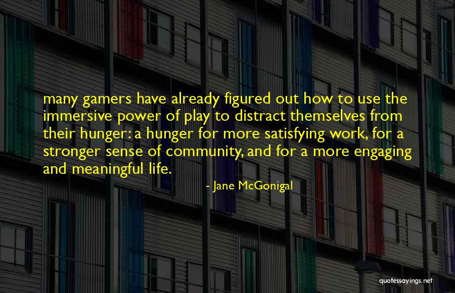 Life Distract Quotes By Jane McGonigal Life Distract Quotes By Jane McGonigal