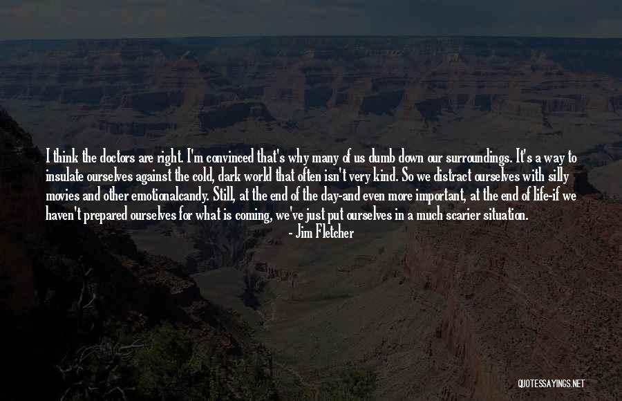 Life Distract Quotes By Jim Fletcher Life Distract Quotes By Jim Fletcher