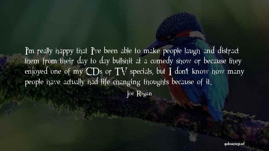 Life Distract Quotes By Joe Rogan Life Distract Quotes By Joe Rogan