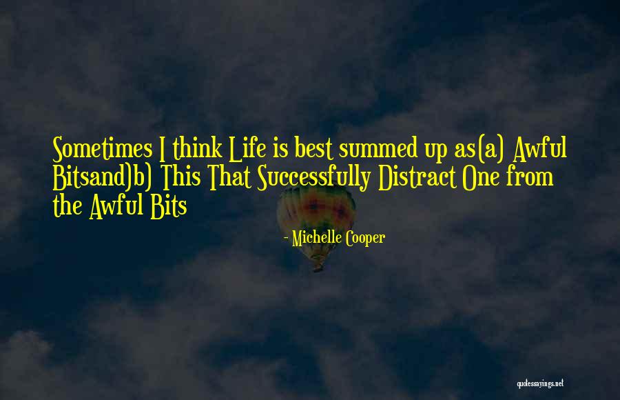 Life Distract Quotes By Michelle Cooper Life Distract Quotes By Michelle Cooper