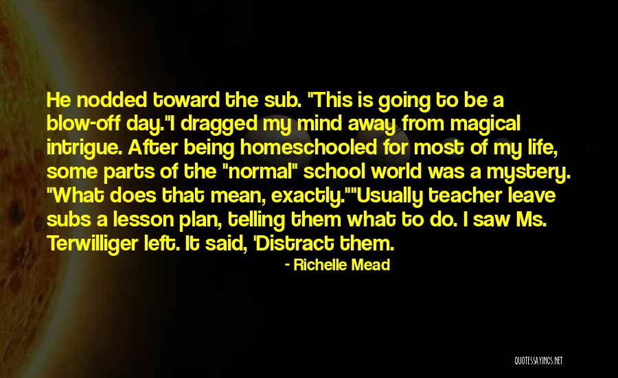 Life Distract Quotes By Richelle Mead Life Distract Quotes By Richelle Mead