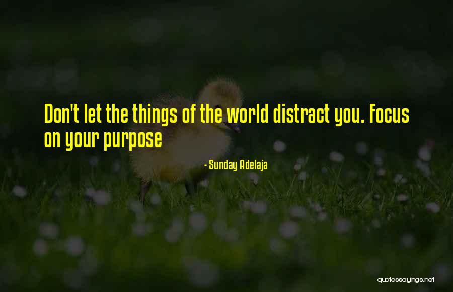 Life Distract Quotes By Sunday Adelaja Life Distract Quotes By Sunday Adelaja