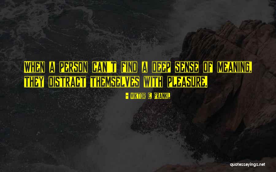 Life Distract Quotes By Viktor E. Frankl Life Distract Quotes By Viktor E. Frankl