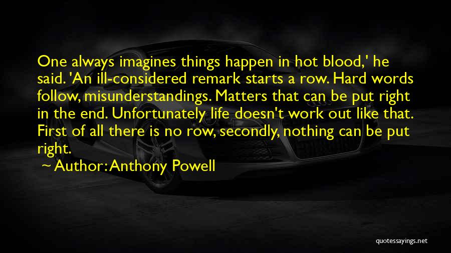 Life Doesn Always Work Out Quotes By Anthony Powell