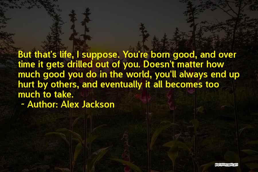 Life Doesn End Quotes By Alex Jackson